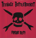 Teenage Bottlerocket - Freak Out!
