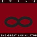 Swans- The Great Annihilator - LP