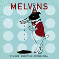 Melvins - Pinkus Abortion Technician 2X10" LP