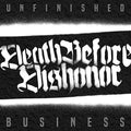Death By Dishonor - Unfinished Business LP