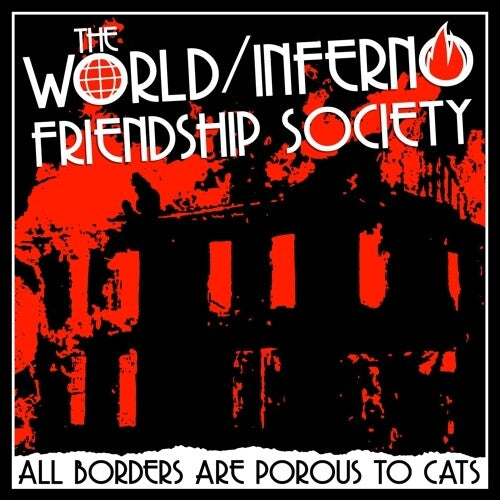 World Inferno Friendship Society - All Borders Are Porous To Cats LP