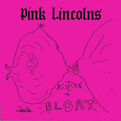Pink Lincolns - Suck & Bloat LP