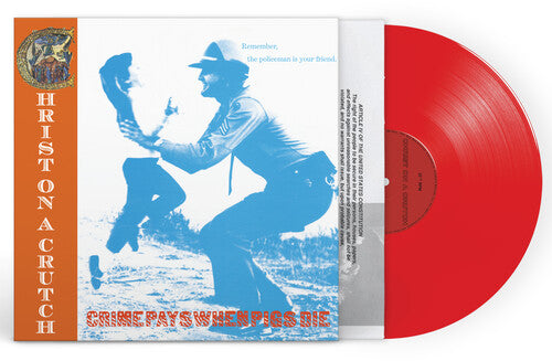 Christ On A Crutch - Crime Pays When Pigs Die LP (Red)