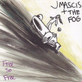 J Mascis & The Fog - Free So Free LP