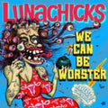 Lunachicks - We Can Be Worster LP (RSD Pink/Yellow)