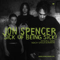 Jon Spencer - Sick Of Being Sick! - LP