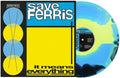 Save Ferris - It Means Everything - (Blue/Yellow/Black)