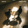 Always You - Against the World - LP
