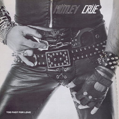 Motley Crue - Too Fast For Love - LP (45th Anniversary Edition)