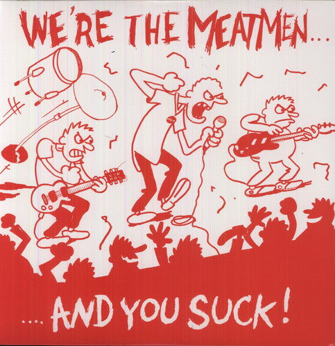 Meatmen - We're The Meatmen And You Suck LP