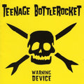 Teenage Bottlerocket - Warning Device LP