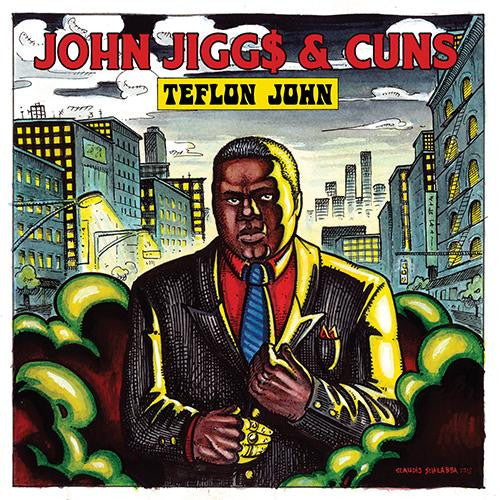 John Jigg$ & Cuns – Teflon John