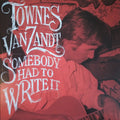 Townes Van Zandt - Somebody Had To Write It - LP