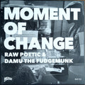 Raw Poetic & Damu The Fudgemunk – Moment Of Change - LP