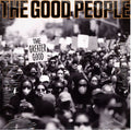 The Good People – The Greater Good - LP
