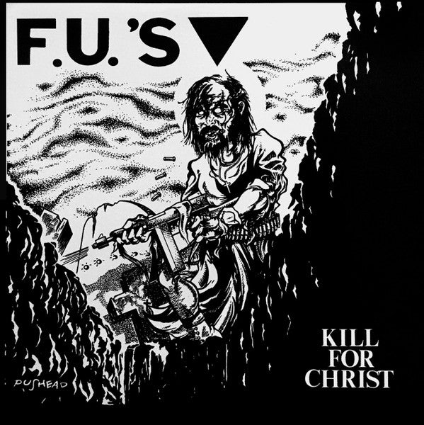 F.U.'s - Kill For Christ LP